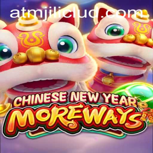 Experience the Excitement of CHINESENEWYEARMOREWAYS on ATMjili.com